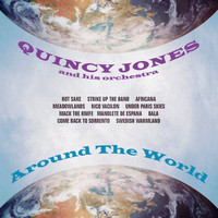 Quincy Jones & His Orchestra - Around The World