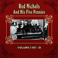 Red Nichols And His Five Pennies - Red Nichols And His Five Pennies 1927 - 28, Vol. 2