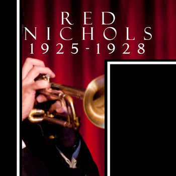 Red Nichols - 1925 - 1928