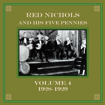 Red Nichols And His Five Pennies - 1928 - 1929, Vol. 4