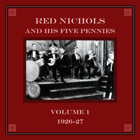 Red Nichols And His Five Pennies - 1926-27, Vol. 1