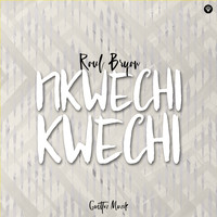 Raul Bryan - Nkwechi Kwechi