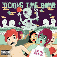 Ticking Time Bomb - Start the Countdown (Explicit)