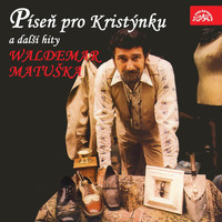 Waldemar Matuška - Píseň Pro Kristýnku A Další Hity