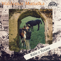 Waldemar Matuška - Růže Z Texasu