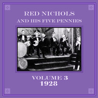 Red Nichols And His Five Pennies - 1928, Vol. 3
