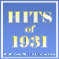 Ambrose & His Orchestra - Hits Of 1931
