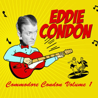 Eddie Condon - Commodore Condon, Vol. 1
