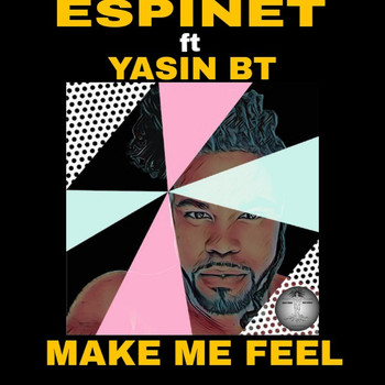 Espinet feat. Yasin Bt - Make Me Feel (Rasmir Mantree Remixes)