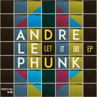 Andre Le Phunk - Let It Go