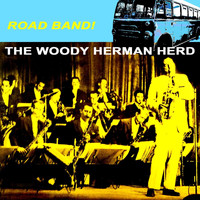 Woody Herman & The Herd - Road Band!