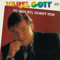 Karel Gott - To Vám Byl Dobrý Rok