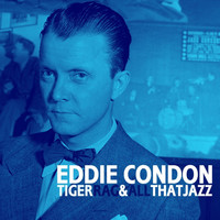 Eddie Condon - Tiger Rag & All That Jazz
