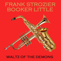 Frank Strozier featuring Booker Little - Waltz Of The Demons