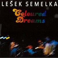 Lešek Semelka - Coloured Dreams