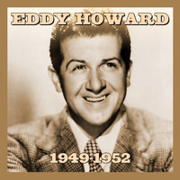 Eddy Howard - 1949-1952