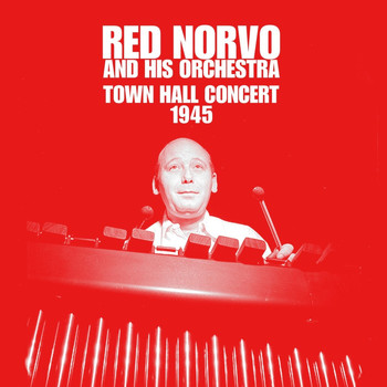 Red Norvo & His Orchestra - Town Hall Concert 1945