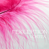 Ferception - Vortex