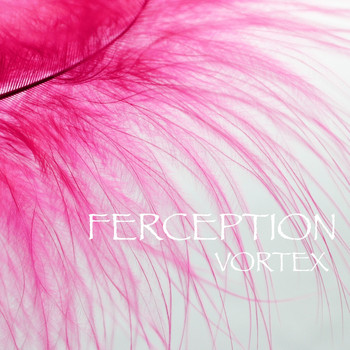 Ferception - Vortex