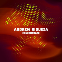 Andrew Riqueza - Concentrate