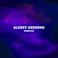 Alexey Kosenko - Survive
