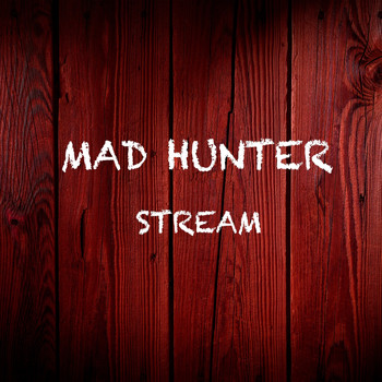 MAD HUNTER - Stream