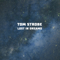 Tom Strobe - Lost in Dreams
