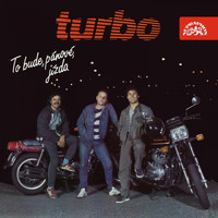 Turbo - To Bude, Pánové, Jízda (Bonus Track Version)