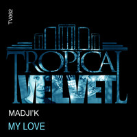 Madji'k - My Love