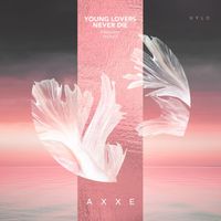 AXXE - Young Lovers Never Die
