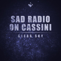 Sad Radio On Cassini - Clear Sky