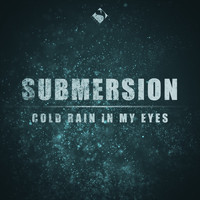 Submersion - Cold Rain in My Eyes