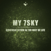 My 7Sky - Confrontation in the Way of Life