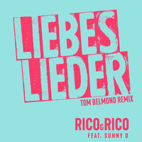 Rico & Rico - Liebeslieder (Tom Belmond Remix)