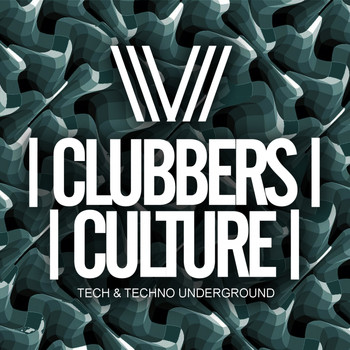 Various Artists - Clubbers Culture: Tech & Techno Underground