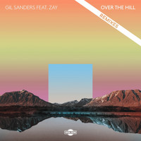 Gil Sanders - Over The Hill (Remixes)