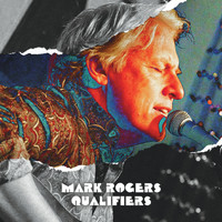 Mark Rogers - Qualifiers