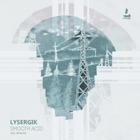 Lysergik - Smooth Acid