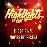The Original Movies Orchestra - Highlights of the Original Movies Orchestra, Vol. 2