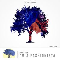 ADAKADAK - I'm A Fashionista