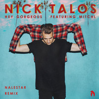 Nick Talos - Hey Gorgeous (Nalestar Remix)