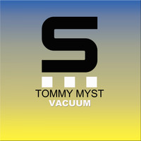 Tommy Myst - Vacuum