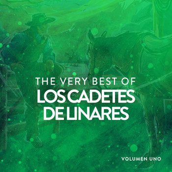 Los Cadetes de Linares - The Very Best Of  Los Cadetes De Linares Vol. 1