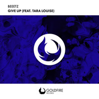Beeetz feat. Tara Louise - Give Up