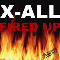 X-ALL - Fired Up