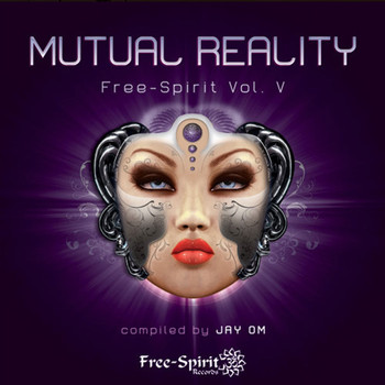 JourneyOM - Free-Spirit, Vol. V - Mutual Reality Compiled by Jay Om