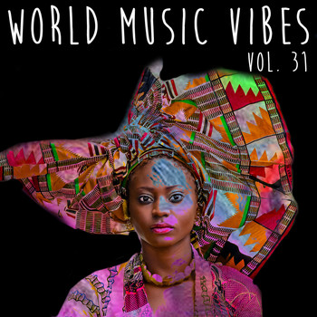 Various Artists - World Music Vibes, Vol. 31