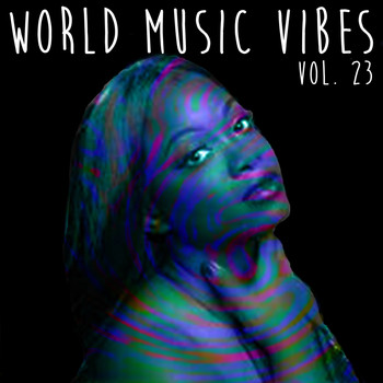 Various Artists - World Music Vibes, Vol. 23
