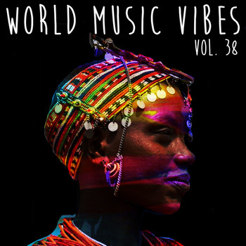 Various Artists - World Music Vibes, Vol. 38