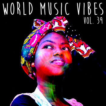Various Artists - World Music Vibes, Vol. 39